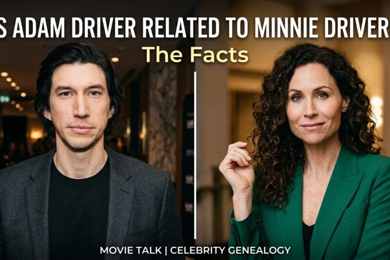 Is Adam Driver Related to Minnie Driver? The Facts